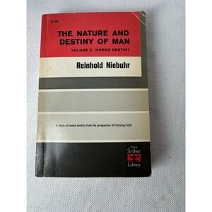 The Nature and Destiny of Man-A Christian Interpetation-Volume II: Human Destiny